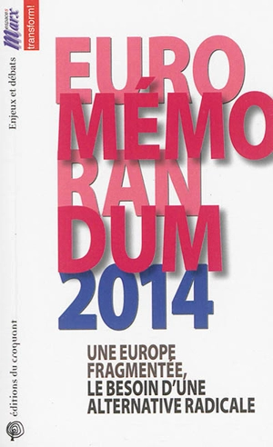 EuroMémorandum 2014 : une Europe fragmentée, le besoin d'une alternative radicale - Economistes européens pour une politique économique alternative en Europe