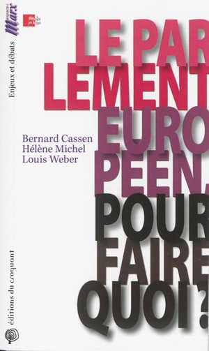 Le Parlement européen, pour faire quoi ? - Bernard Cassen