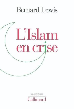 L'Islam en crise - Bernard Lewis