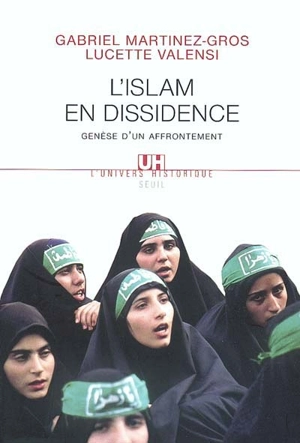 L'Islam en dissidence : genèse d'un affrontement - Gabriel Martinez-Gros