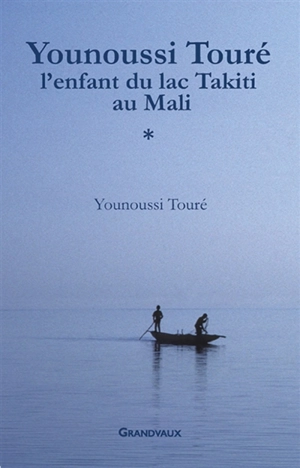 L'enfant du lac Takiti au Mali - Younoussi Touré