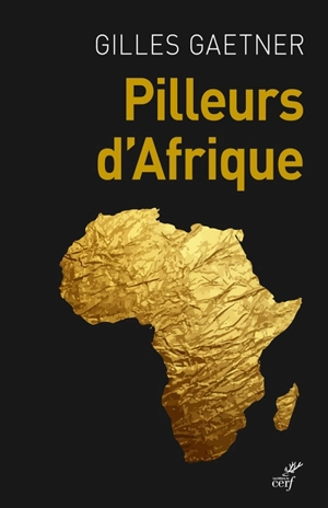 Pilleurs d'Afrique - Gilles Gaetner
