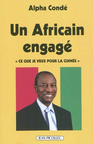 Un Africain engagé : entretiens avec Jean Bothorel - Alpha Condé