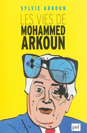 Les vies de Mohammed Arkoun - Sylvie Arkoun