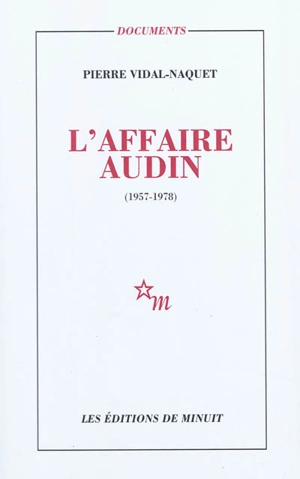 L'affaire Audin : 1957-1978 - Pierre Vidal-Naquet