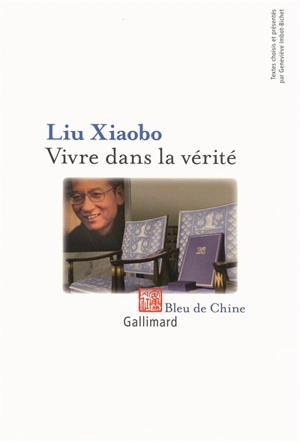 Vivre dans la vérité - Xiaobo Liu