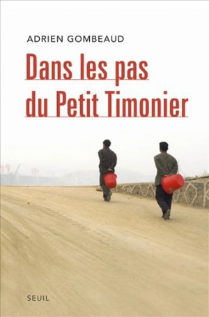 Dans les pas du Petit Timonier : la Chine, vingt ans après Deng Xiaoping - Adrien Gombeaud