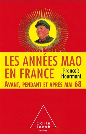 Les années Mao en France : avant, pendant et après mai 68 - François Hourmant