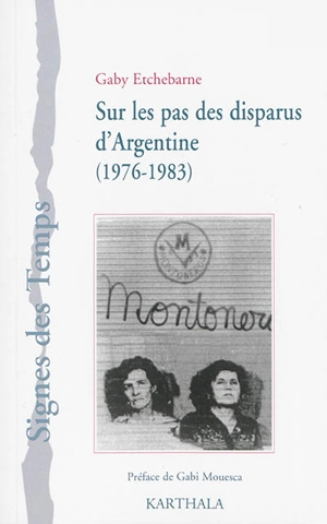 Sur les pas des disparus d'Argentine : 1976-1983 - Gaby Etchebarne