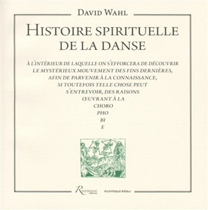 Histoire spirituelle de la danse - David Wahl