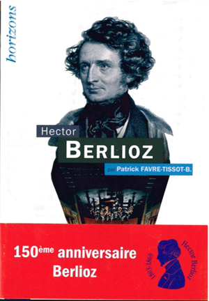 Patrick Favre Tissot Bonvoisin Hector Berlioz