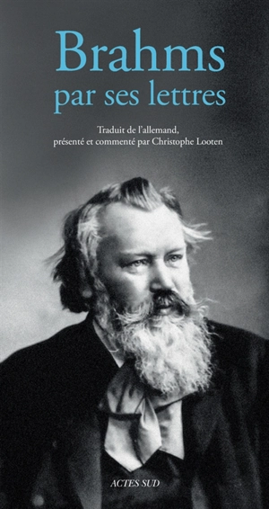 Brahms par ses lettres - Johannes Brahms