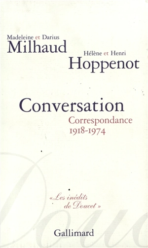 Conversation : correspondance, 1918-1974, avec Hélène et Henri Hoppenot - Madeleine Milhaud