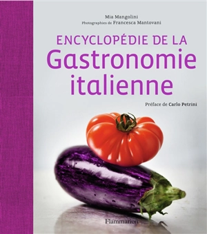 Encyclopédie de la gastronomie italienne - Mia Mangolini