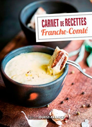 Carnet de recettes : Franche-Comté - Marc Faivre