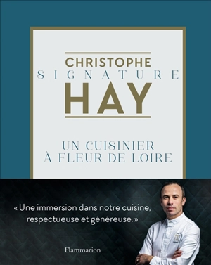 Christophe Hay : un cuisinier à fleur de Loire - Christophe Hay