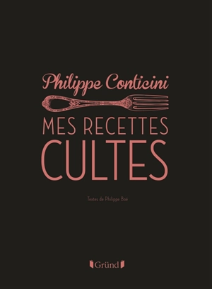 Mes recettes cultes - Philippe Boé