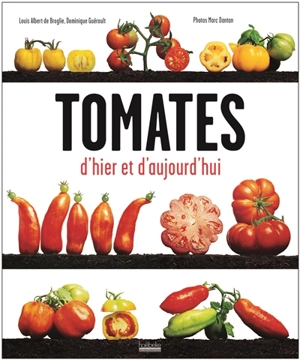 Tomates d'hier et d'aujourd'hui - Louis Albert de Broglie