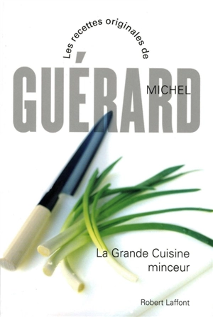 La grande cuisine minceur - Michel Guérard