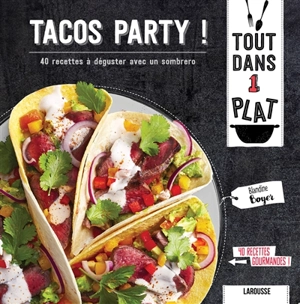 Tacos party ! : 40 recettes à déguster avec un sombrero - Blandine Boyer