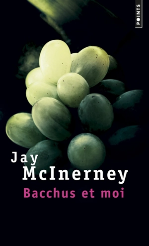 Bacchus et moi - Jay McInerney