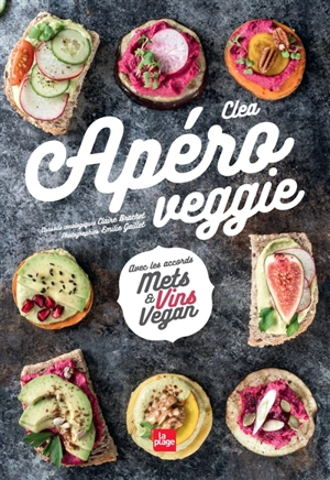 Apéro veggie : avec les accords mets & vins vegan - Clea