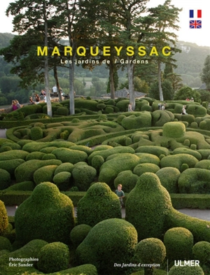 Marqueyssac : les jardins suspendus = the overhanging gardens - Eric Sander