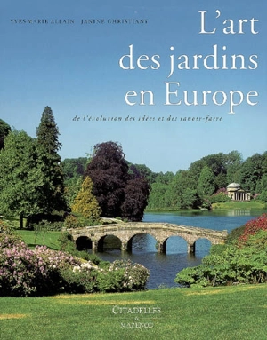 L'art des jardins en Europe : de l'évolution des idées et des savoir-faire - Yves-Marie Allain