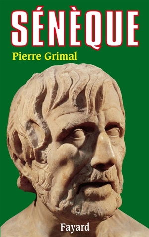 ou la Conscience de l'Empire. Sénèque - Pierre Grimal