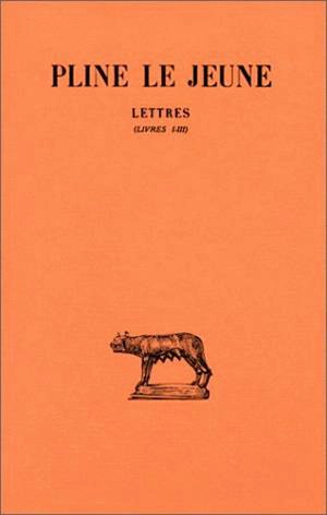 Lettres. Vol. 1. Livres I-III - Pline le Jeune