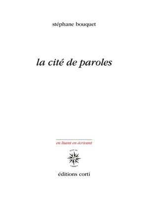 La cité de paroles - Stéphane Bouquet