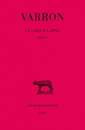 La langue latine. Vol. 2. Livre VI - Varron