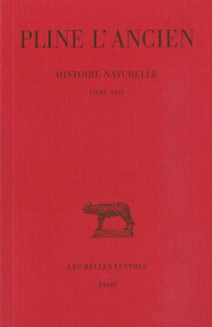 Histoire naturelle. Vol. 31. Livre XXXI - Pline l'Ancien