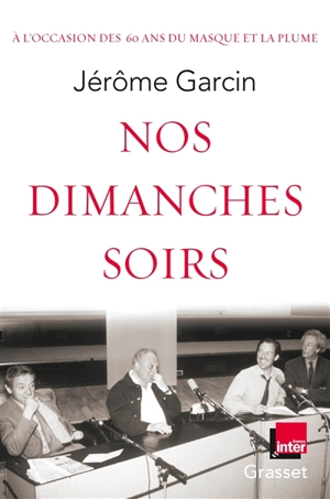 Nos dimanches soirs - Jérôme Garcin