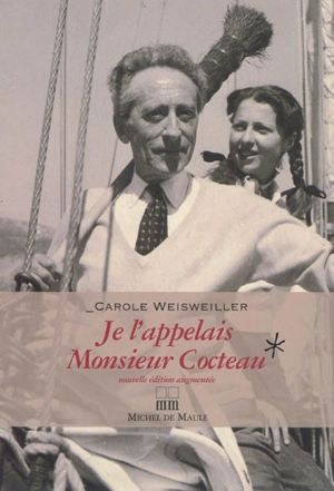 Je l'appelais monsieur Cocteau ou la petite fille aux deux mains gauches - Carole Weisweiller