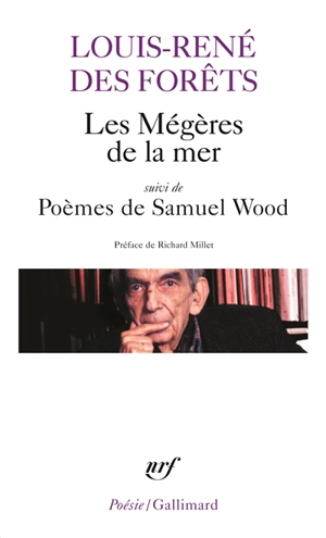 Les mégères de la mer. Poèmes de Samuel Wood - Louis-René Des Forêts