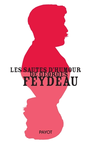 Les sautes d'humour de Georges Feydeau - Georges Feydeau