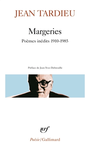 Margeries : poèmes inédits 1910-1985 - Jean Tardieu