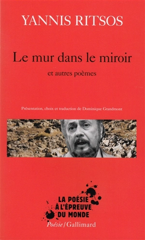 Le mur dans le miroir : et autres poèmes - Giannis Ritsos