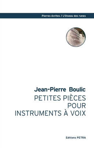 Petites pièces pour instruments à voix - Jean-Pierre Boulic