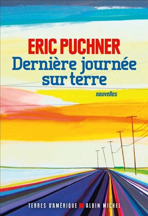 Dernière journée sur terre - Eric Puchner