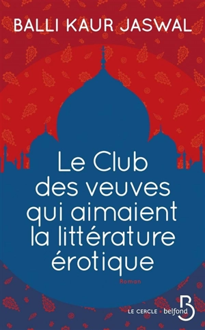 Le club des veuves qui aimaient la littérature érotique - Balli Kaur Jaswal