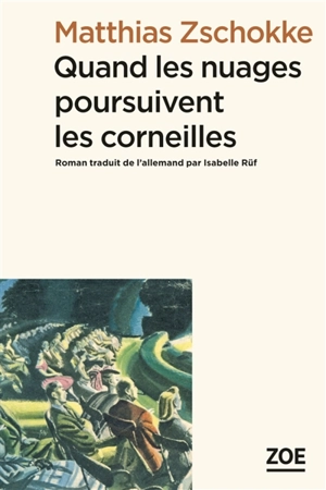 Quand les nuages poursuivent les corneilles - Matthias Zschokke