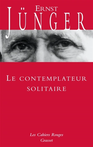 Le contemplateur solitaire - Ernst Jünger