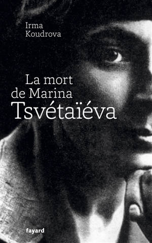 La mort de Marina Tsvétaïéva - Irma Viktorovna Kudrova