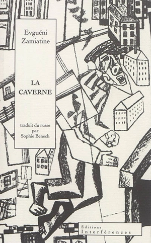 La caverne : récit. La caverne : pièce - Evgueni Ivanovitch Zamiatine