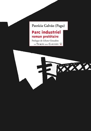 Parc industriel : roman prolétaire - Patrícia Galvao