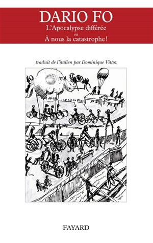 L'apocalypse différée ou A nous la catastrophe ! - Dario Fo