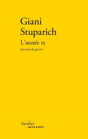 L'année 15 : journal de guerre - Giani Stuparich