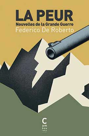 La peur : nouvelles de la Grande Guerre - Federico De Roberto